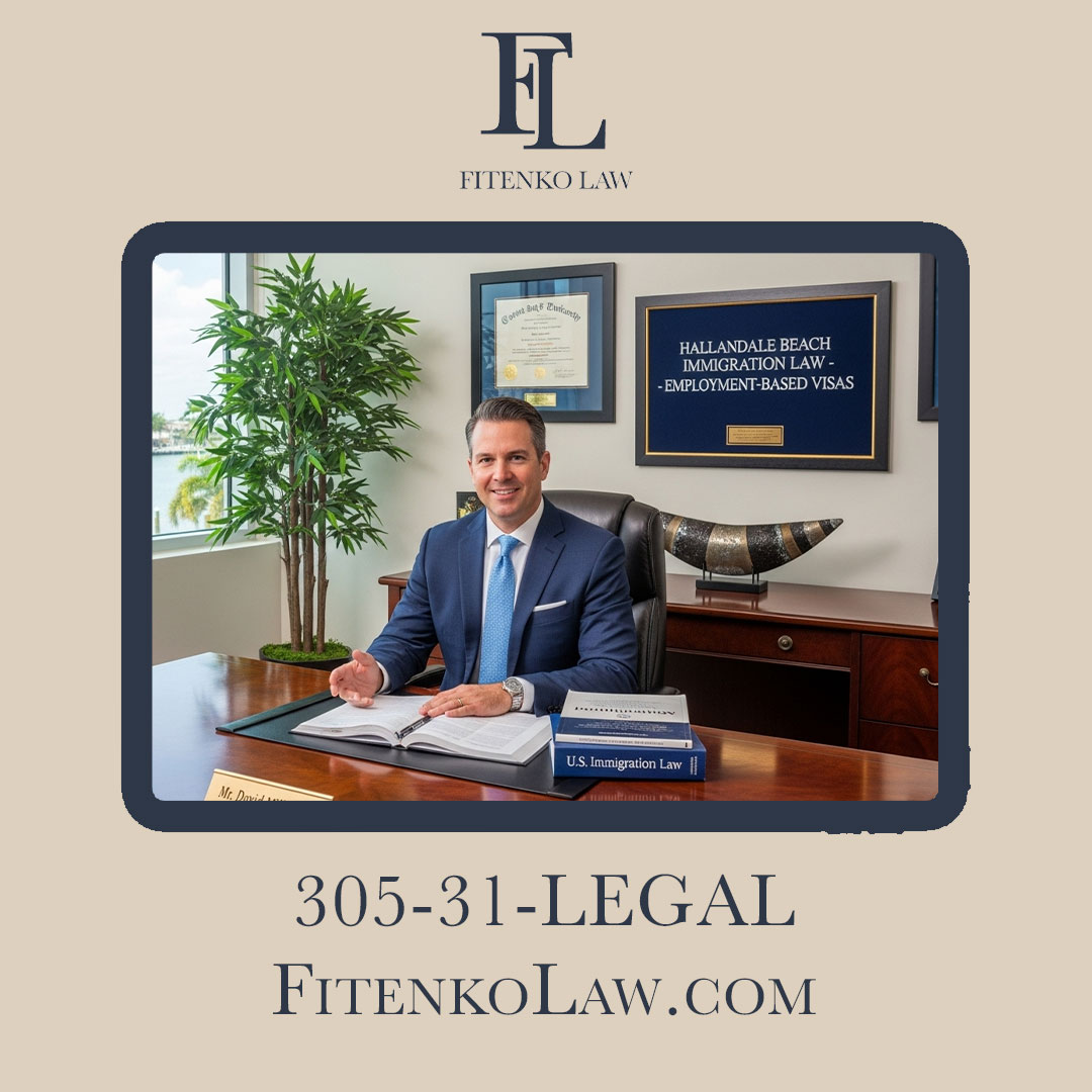 Employment-Based Visa Lawyer Hallandale Beach